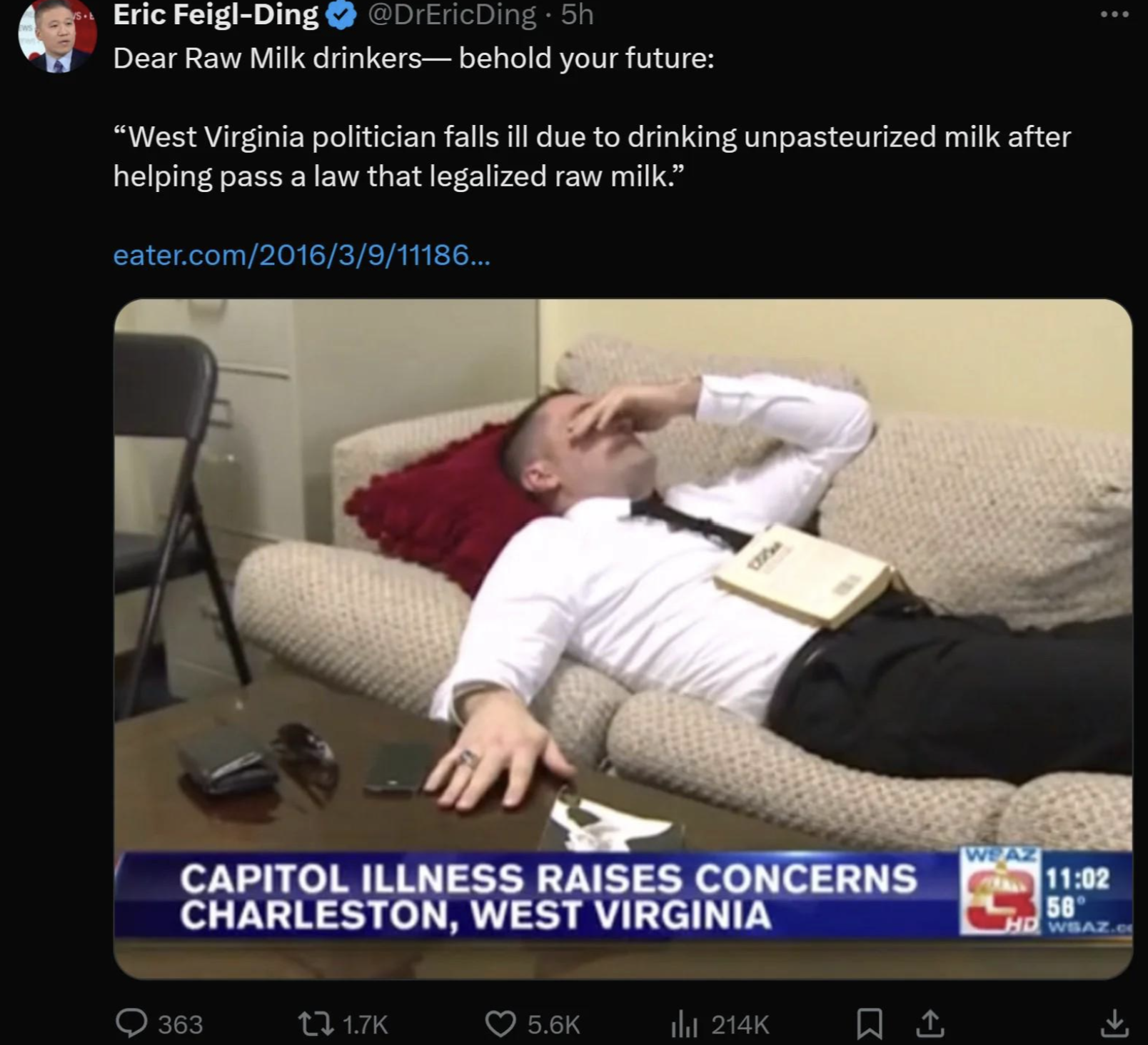instant karma funny memes - Eric FeiglDing 5h Dear Raw Milk drinkersbehold your future "West Virginia politician falls ill due to drinking unpasteurized milk after helping pass a law that legalized raw milk." eater.com20163911186... Capitol Illness Raises